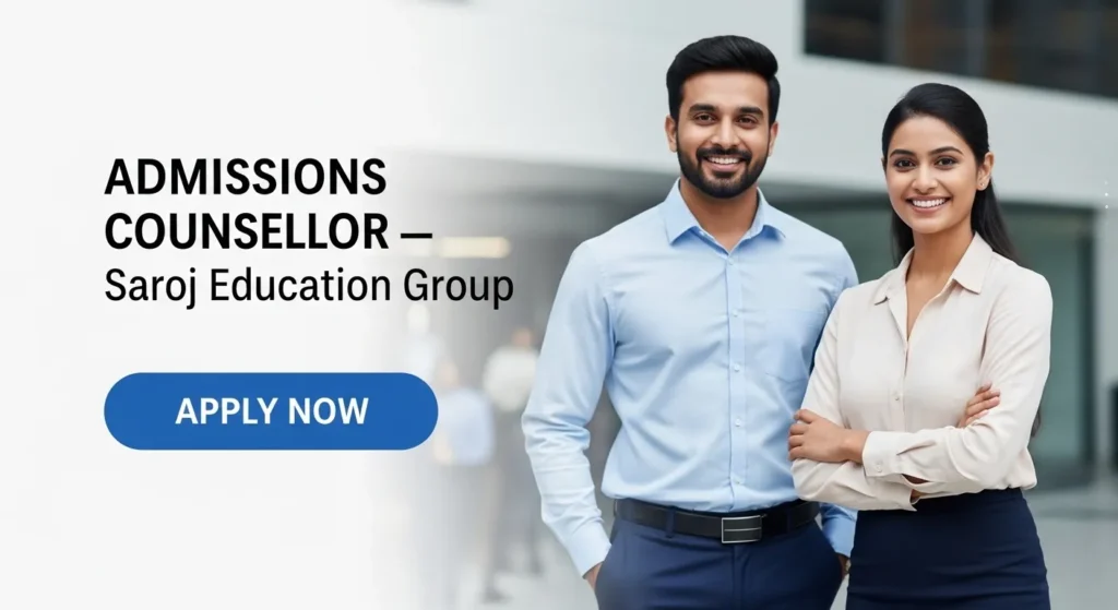 Admissions Counsellor — Saroj Education Group