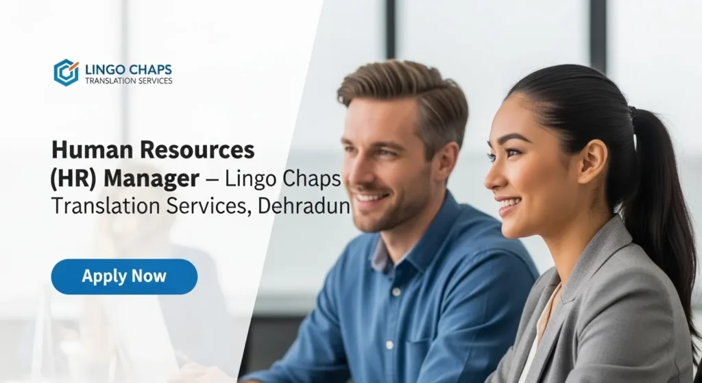Human Resources (HR) Manager — Lingo Chaps Translation Services, Dehradun