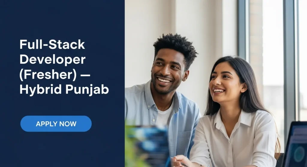 Full-Stack Developer (Fresher) — Hybrid Punjab