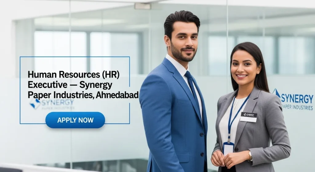 Human Resources (HR) Executive — Synergy Paper Industries, Ahmedabad