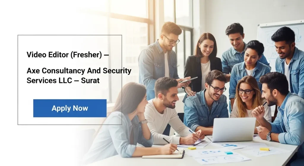 Video Editor (Fresher) — Axe Consultancy And Security Services LLC — Surat
