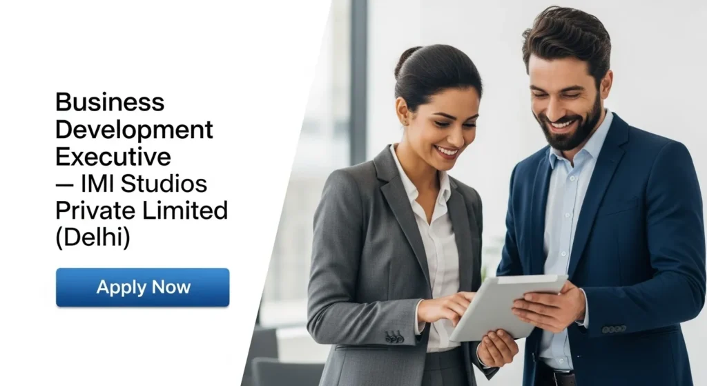 Business Development Executive — IMI Studios Private Limited (Delhi)