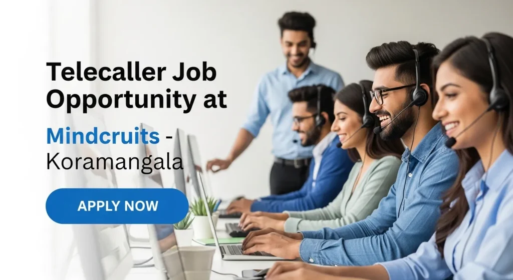 Telecaller Job Opportunity at Mindcruits – Koramangala