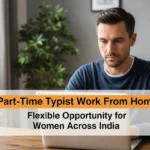 Part-Time Typist Work From Home: Flexible Opportunity for Women Across India