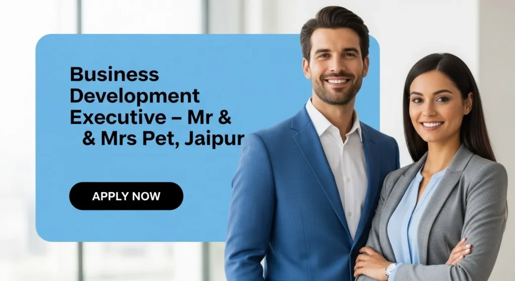 Business Development Executive – Mr n Mrs Pet, Jaipur
