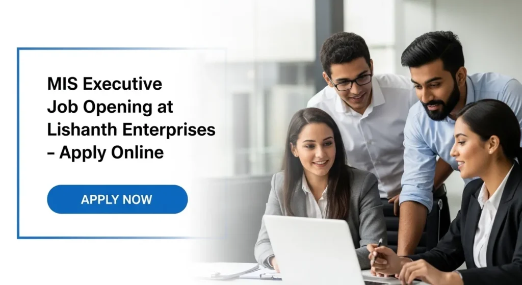MIS Executive Job Opening at Lishanth Enterprises – Apply Online