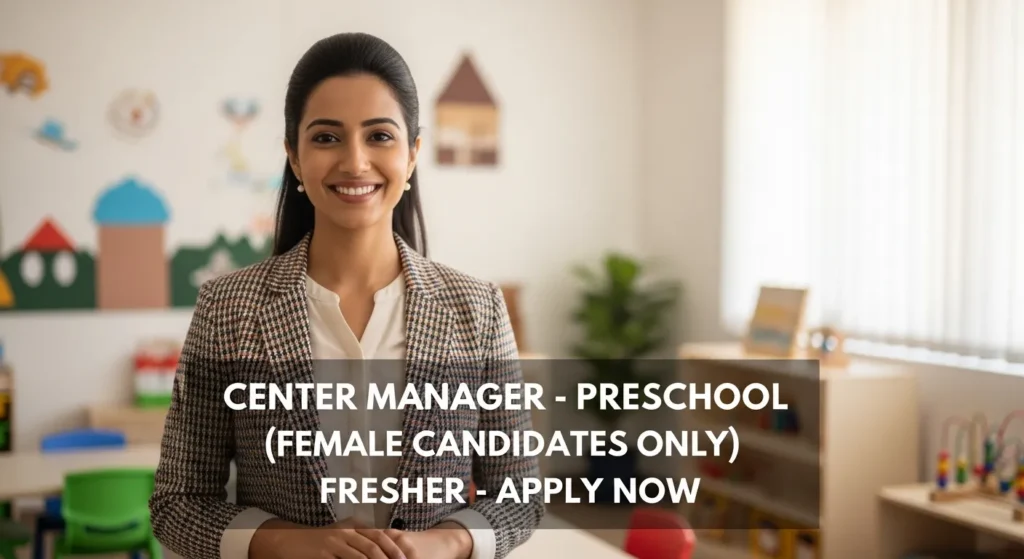 Center Manager - Preschool (Female Candidates Only) - Fresher