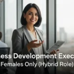 Business Development Executive – Females Only (Hybrid Role)