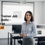 Computer Trainer Job Vacancy in Delhi – Apply Now at NIPSTec Ltd