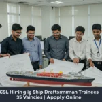 CSL Hiring Ship Draftsman Trainees – 35 Vacancies | Apply Online