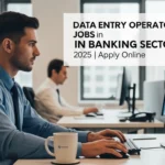 Data Entry Operator Jobs in Banking Sector 2025 | Apply Online